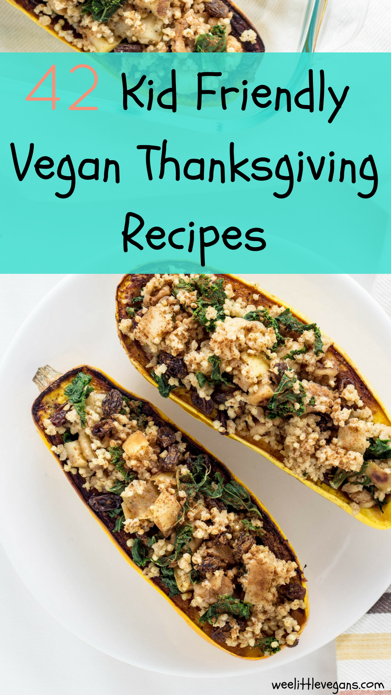 Kid Friendly Vegan Thanksgiving Recipes Wee Little Vegans